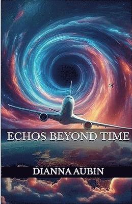 Dianna Aubin - Echos Before Time, Häftad