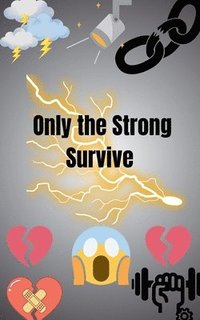 bokomslag Only the Strong Survive