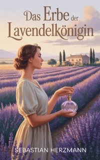 bokomslag Das Erbe der Lavendelkönigin