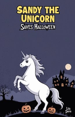 bokomslag Sandy the Unicorn Saves Halloween
