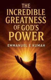 bokomslag Incredible Greatness Of God's Power