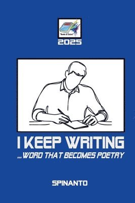 bokomslag I KEEP WRITING ...word that becomes poetry