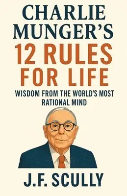 J F Scully - Charlie Munger's 12 Rules for Life, Häftad. Tillgänglighet: Lägg i varukorg