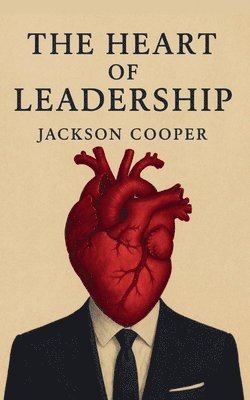 bokomslag Heart of Leadership
