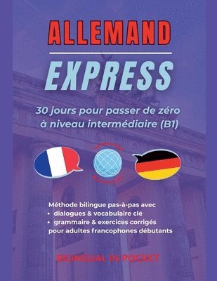 bokomslag Allemand Express: 30 Jours pour Passer de Zéro à Niveau Intermédiaire (B1)