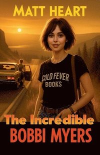 bokomslag Incredible Bobbi Myers