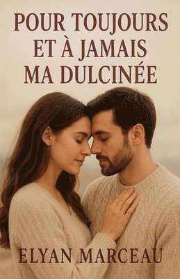 bokomslag Pour toujours et à jamais ma dulcinée