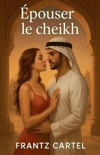 bokomslag Épouser le cheikh