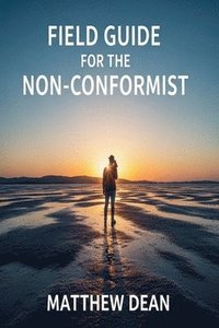 bokomslag Field Manual For The Non-Conformist