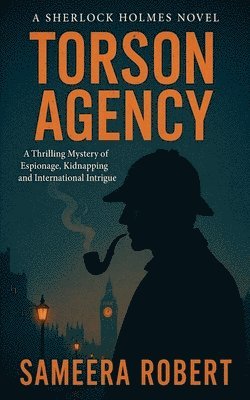 bokomslag Sherlock Holmes: Torson Agency A Thrilling Mystery of Espionage, Kidnapping and International Intrigue novel
