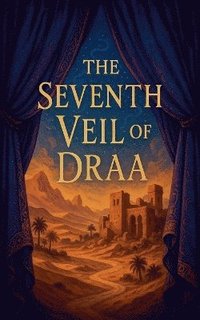 bokomslag Seventh Veil of Draa
