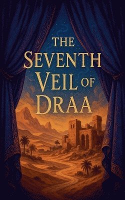 bokomslag Seventh Veil of Draa