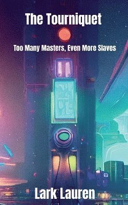 bokomslag To Many Masters, Even More Slaves