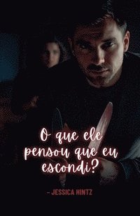 bokomslag O que ele pensou que eu escondi?