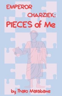 bokomslag Emperor Charziek: PIECES of Me