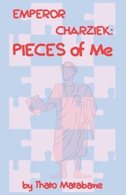bokomslag Emperor Charziek: PIECES of Me