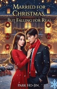 bokomslag Married for Christmas, But Falling for Real