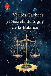 bokomslag Vérités Cachées et Secrets du Signe de la Balance