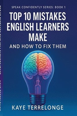 bokomslag Top 10 Mistakes English Learners Make and How to Fix Them
