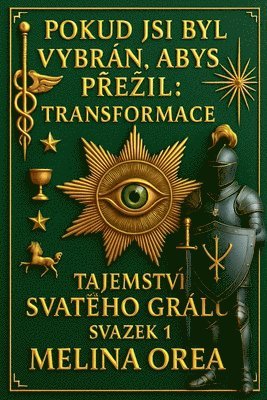 bokomslag Pokud jsi byl vybrán, abys p?ezil: Transformace. Tajemství Svatého grálu. Svazek 1