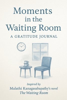 Malathi Kanagasabapathy - Moments in the Waiting Room, Häftad