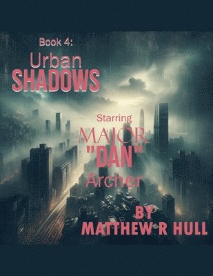 Matthew R Hull, Matthew R. Hull - Urban Shadows, Häftad