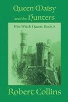 Robert L Collins, Robert L. Collins - Queen Maisy & the Hunters, Häftad