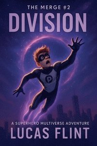 bokomslag The Merge #2: Division: A Superhero Multiverse Adventure