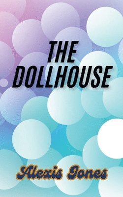 Alexis Jones - Dollhouse, Häftad