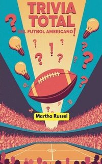 bokomslag ¡Trivia Total del Fútbol Americano!