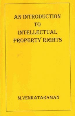 M Venkataraman, M. Venkataraman, M VENKATARAMAN - Introduction to Intellectual Property Rights, Häftad
