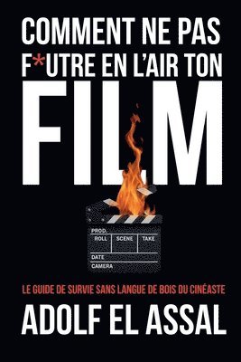 bokomslag Comment Ne Pas F*utre en l'Air Ton Film