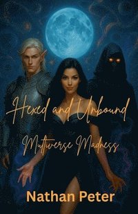 bokomslag Hexed and Unbound: Multiverse Madness