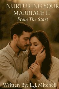 bokomslag Nurturing Your Marriage II: From The Start