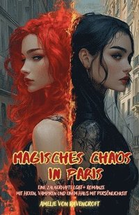 bokomslag Magisches Chaos in Paris: Eine zauberhafte LGBT+ Romanze mit Hexen, Vampiren und einem Haus mit Persönlichkeit