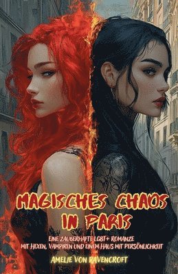 bokomslag Magisches Chaos in Paris: Eine zauberhafte LGBT+ Romanze mit Hexen, Vampiren und einem Haus mit Persönlichkeit