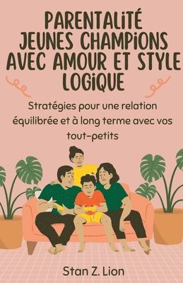 bokomslag Parentalité Jeunes champions avec amour et style logique