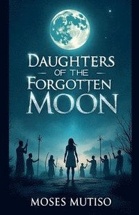bokomslag Daughters of the Forgotten Moon