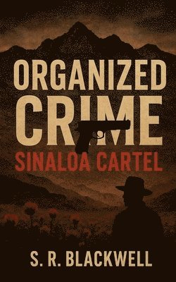 Organized Crime Sinaloa Cartel