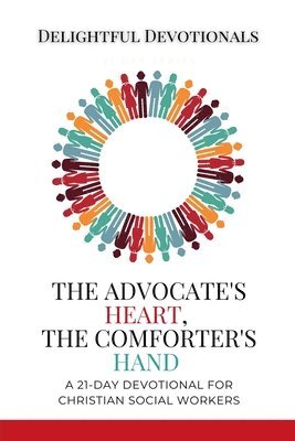 bokomslag Advocate's Heart, The Comforter's Hand