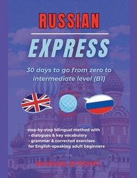 bokomslag Russian Express: 30 Days to Go from Zero to Intermediate Level (B1)