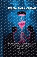 bokomslag Pausa para curar - Dominando o conflito e a conexão no amor à distância