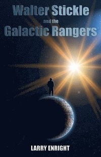 bokomslag Walter Stickle and the Galactic Rangers