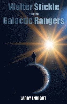 bokomslag Walter Stickle and the Galactic Rangers