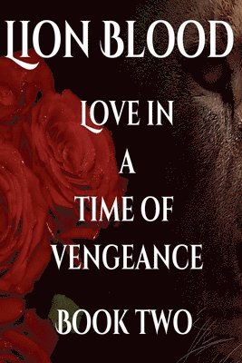 bokomslag Lion Blood. Love In A Time Of Vengeance. Book Two.