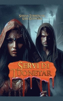 Serena Torrencial, Karl Guthorm, Augusto Chiarle - Servi di Tuonetar, Häftad