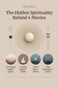 bokomslag Hidden Spirituality Behind 4 Movies
