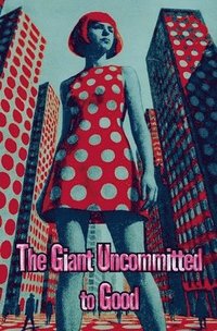 bokomslag The Giant Uncommitted to Good