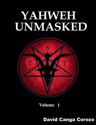 bokomslag Yahweh Unmasked - Volume 1