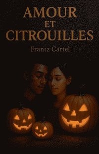 bokomslag Amour et citrouilles